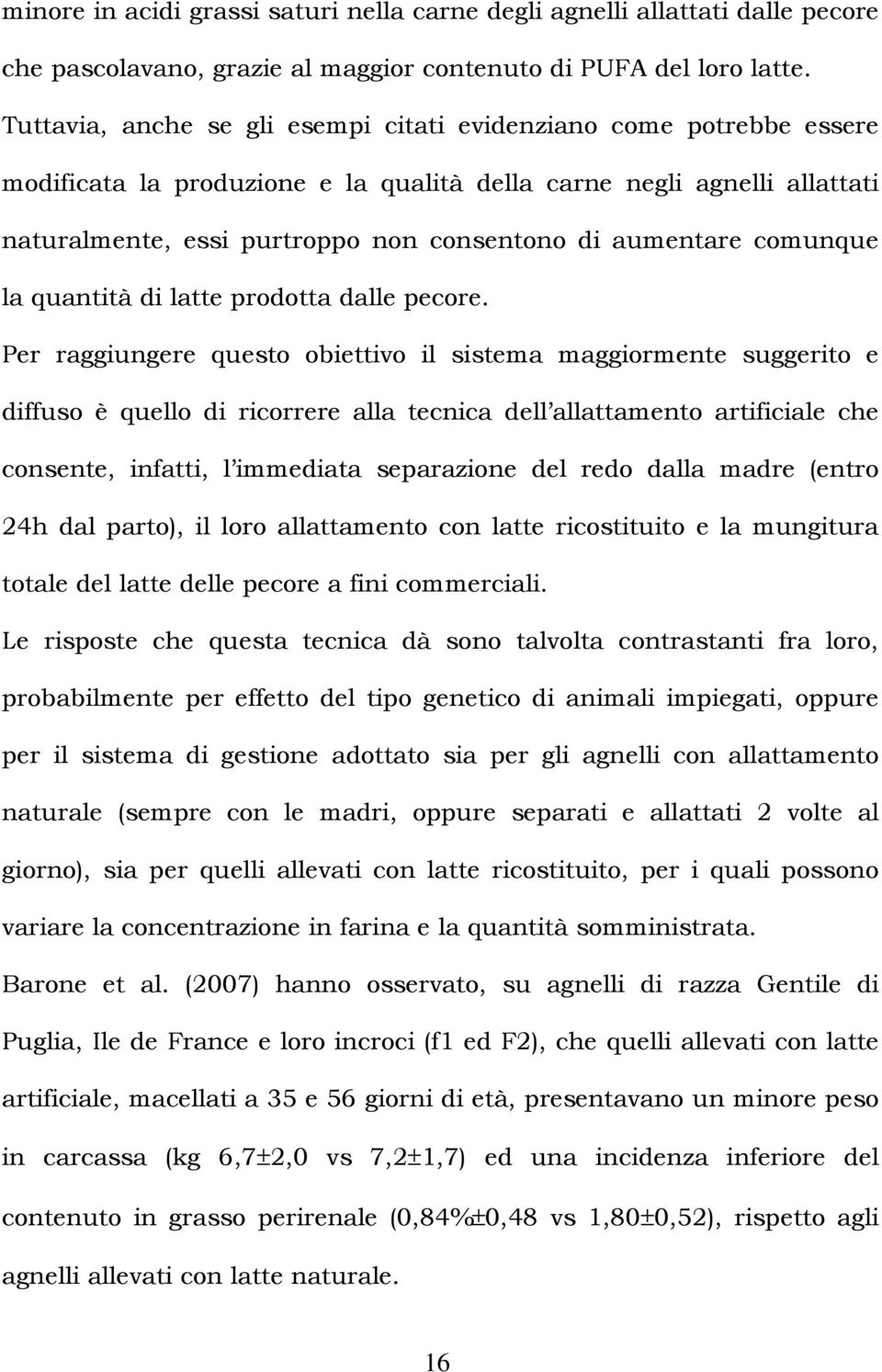 aumentare comunque la quantità di latte prodotta dalle pecore.