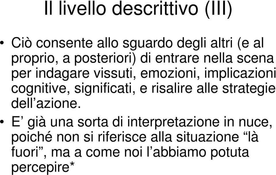 significati, e risalire alle strategie dell azione.