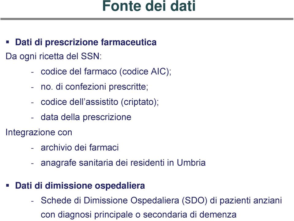 Integrazione con - archivio i dei farmaci - anagrafe sanitaria dei residenti in Umbria Dati di dimissione