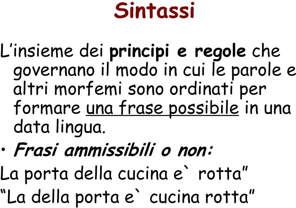 formare una frase possibile in una data lingua.