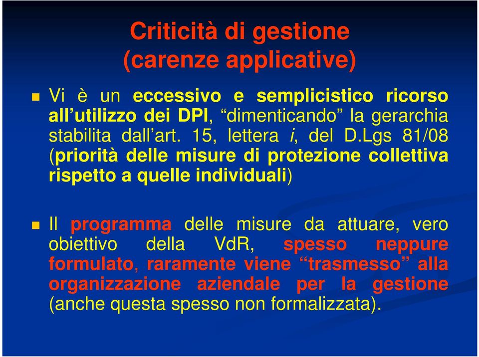 Lgs 81/08 (priorità delle misure di protezione collettiva rispetto a quelle individuali) Il programma delle misure