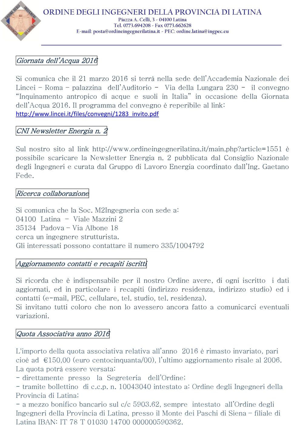 pdf CNI Newsletter Energia n. 2 Sul nostro sito al link http://www.ordineingegnerilatina.it/main.php?article=1551 è possibile scaricare la Newsletter Energia n.