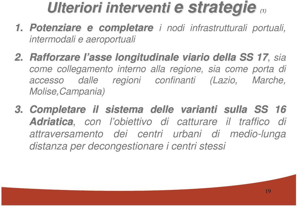 regioni confinanti (Lazio, Marche, Molise,Campania) 3.