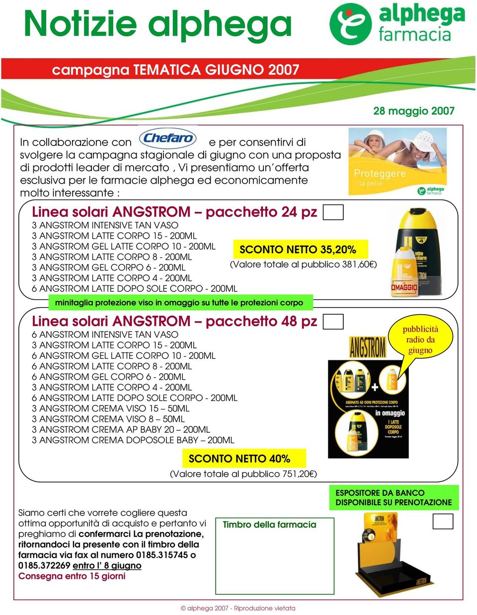 CORPO 6-200ML 3 ANGSTROM LATTE CORPO 4-200ML 6 ANGSTROM LATTE DOPO SOLE CORPO - 200ML SCONTO NETTO 35,20% (Valore totale al pubblico 381,60 ) minitaglia protezione viso in omaggio su tutte le