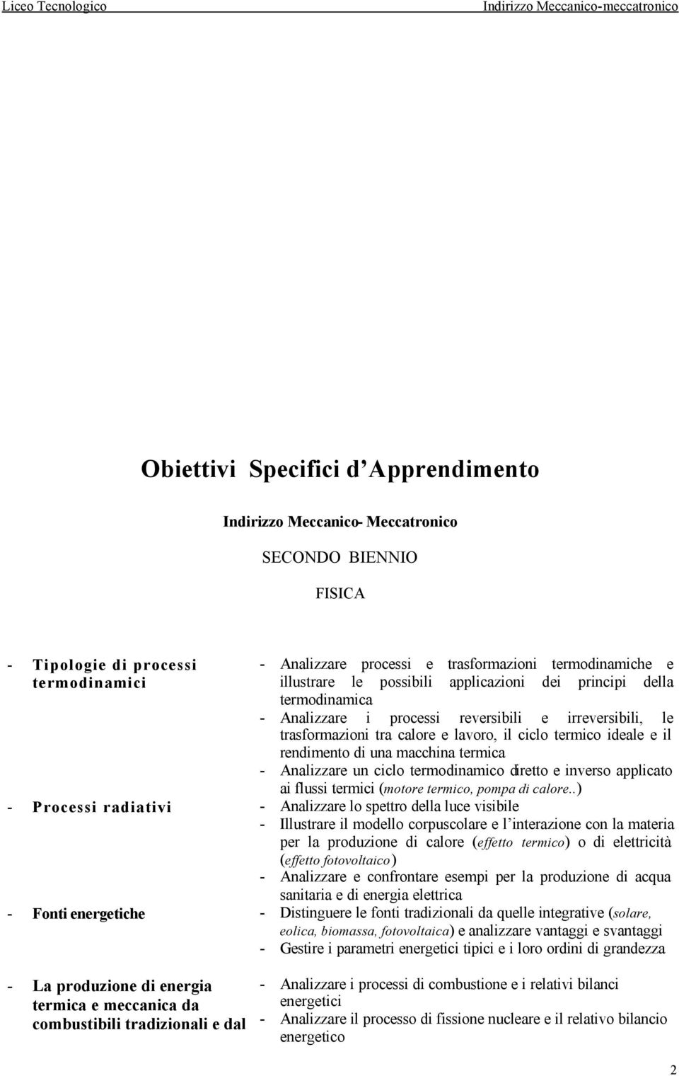 macchina termica - Analizzare un ciclo termodinamico diretto e inverso applicato ai flussi termici (motore termico, pompa di calore.