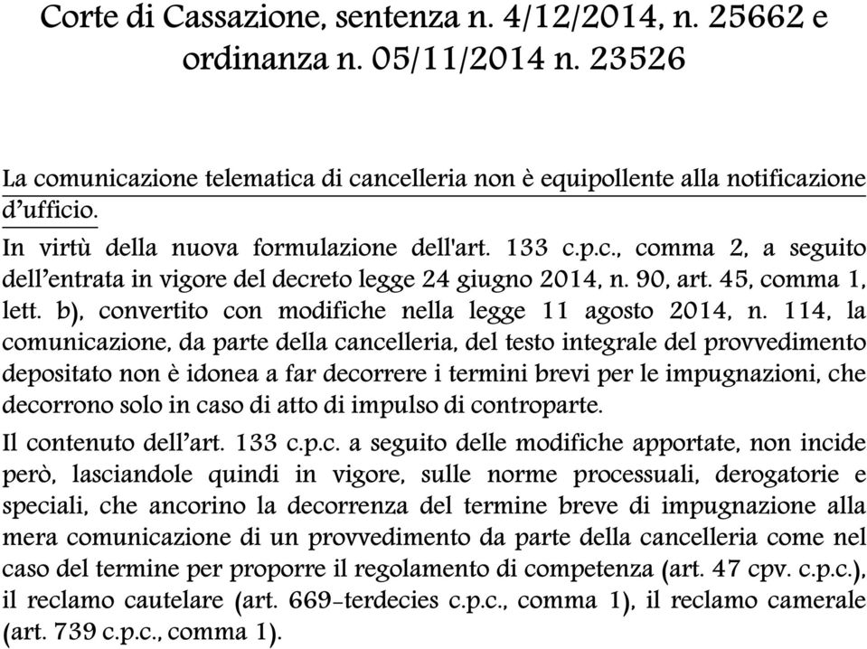 b), convertito con modifiche nella legge 11 agosto 2014, n.