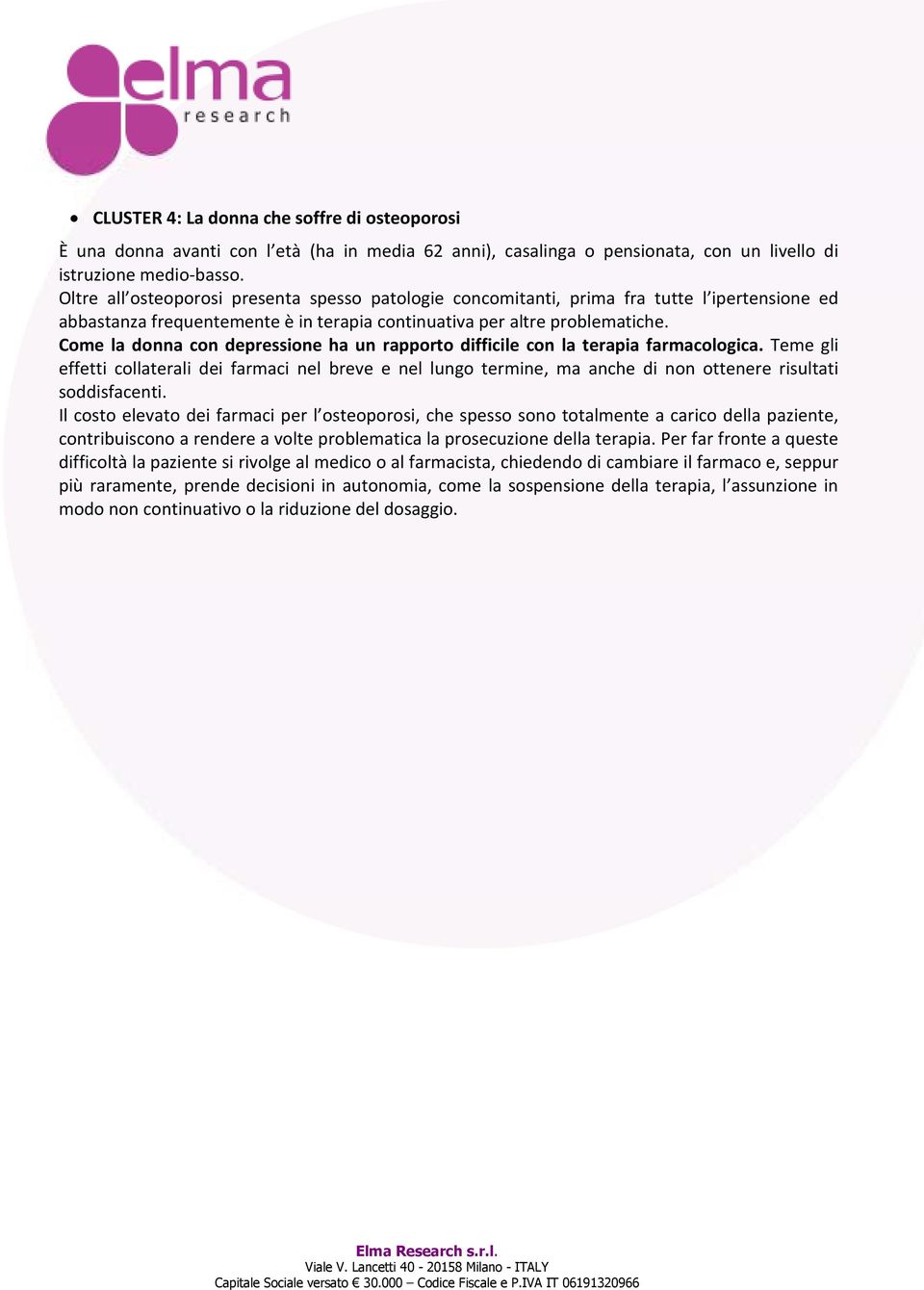 Come la donna con depressione ha un rapporto difficile con la terapia farmacologica.