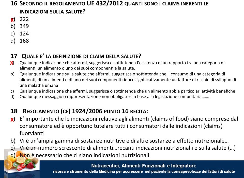 b) Qualunque indicazione sulla salute che affermi, suggerisca o so;ntenda che il consumo di una categoria di alimen0, di un alimen0 o di uno dei suoi componen0 riduce significa0vamente un fa8ore di