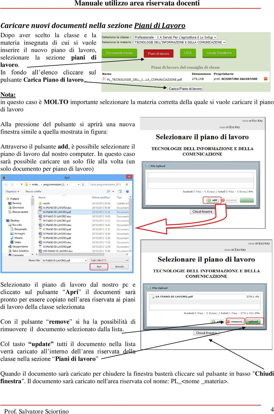 Nota: in questo caso è MOLTO importante selezionare la materia corretta della quale si vuole caricare il piano di lavoro Alla pressione del pulsante si aprirà una nuova finestra simile a quella