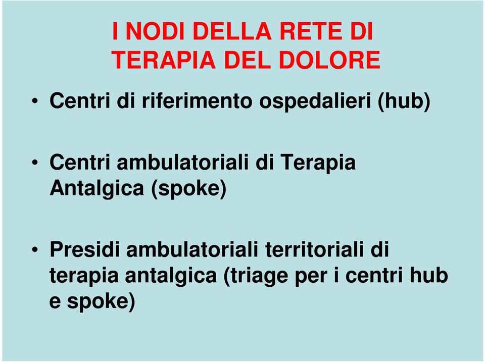 Terapia Antalgica (spoke) Presidi ambulatoriali