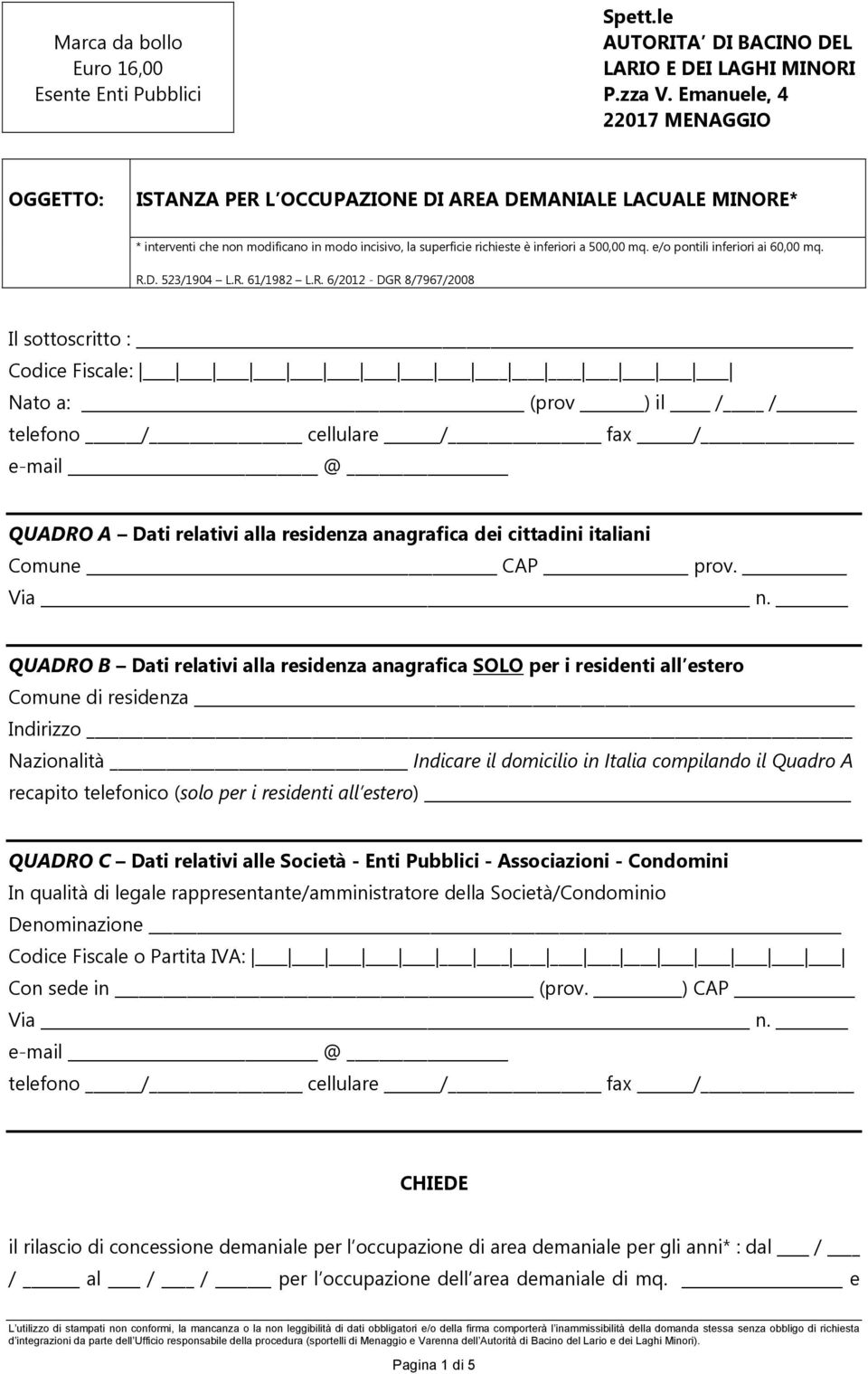 e/o pontili inferiori ai 60,00 mq. R.