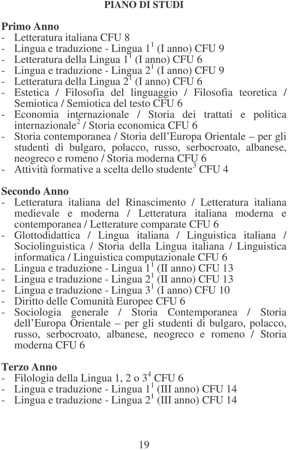 politica internazionale 2 / Storia economica CFU 6 - Storia contemporanea / Storia dell Europa Orientale per gli studenti di bulgaro, polacco, russo, serbocroato, albanese, neogreco e romeno / Storia