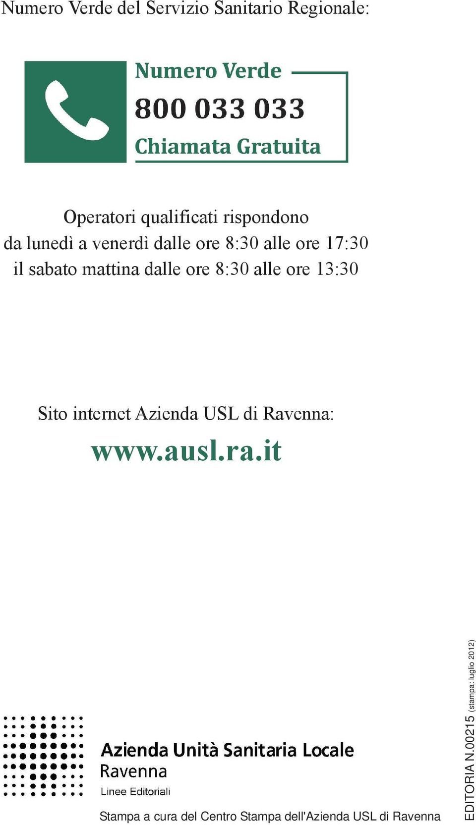 alle ore 13:30 Sito internet Azienda USL di Ravenna: www.ausl.ra.