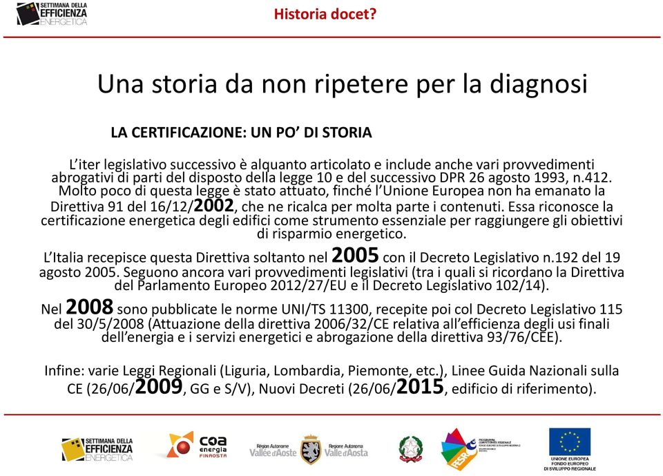 della legge 10 e del successivo DPR 26 agosto 1993, n.412.