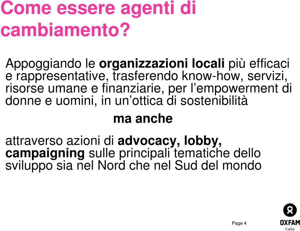 servizi, risorse umane e finanziarie, per l empowerment di donne e uomini, in un ottica di