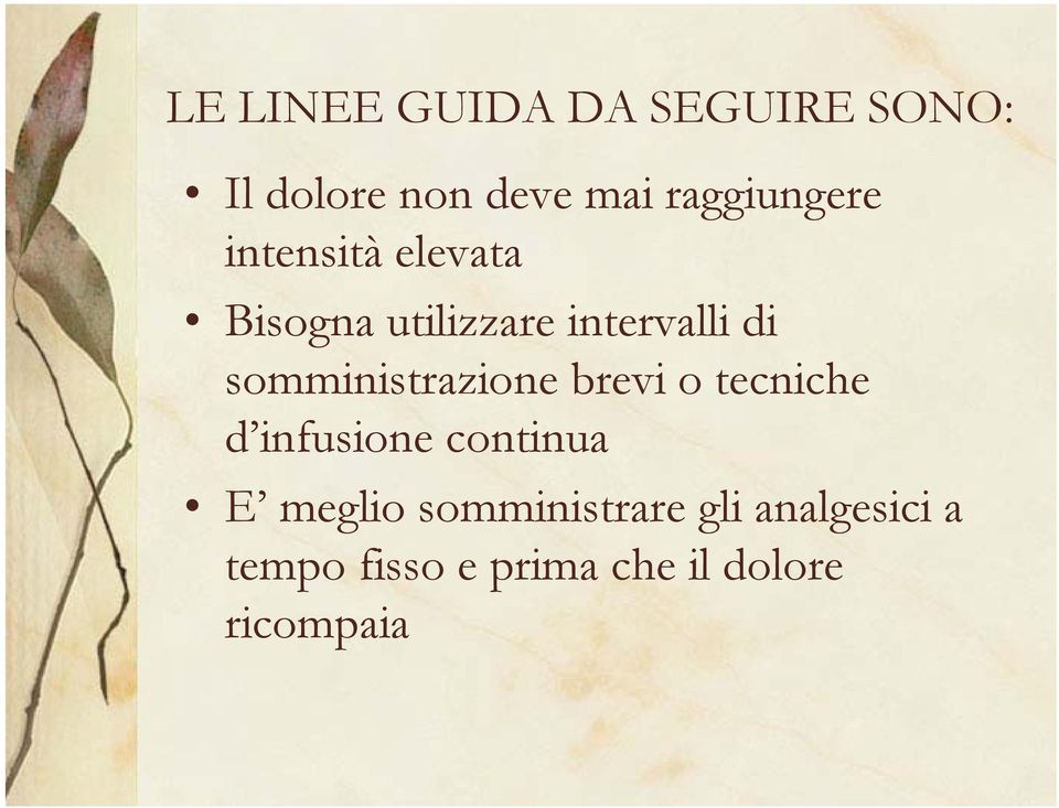 somministrazione brevi o tecniche d infusione continua E meglio