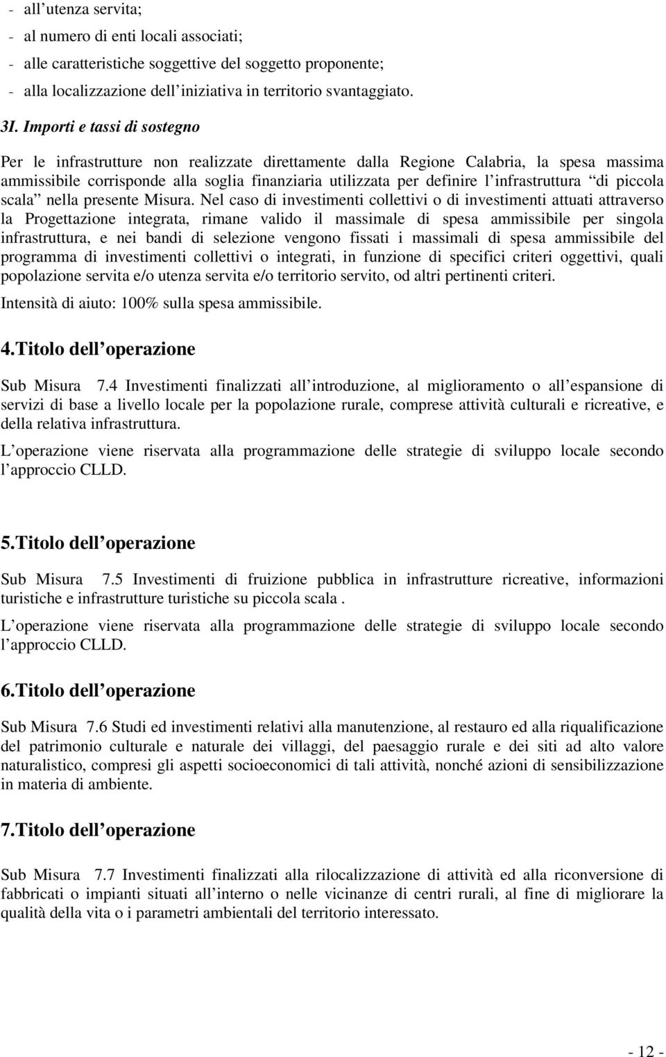 infrastruttura di piccola scala nella presente Misura.