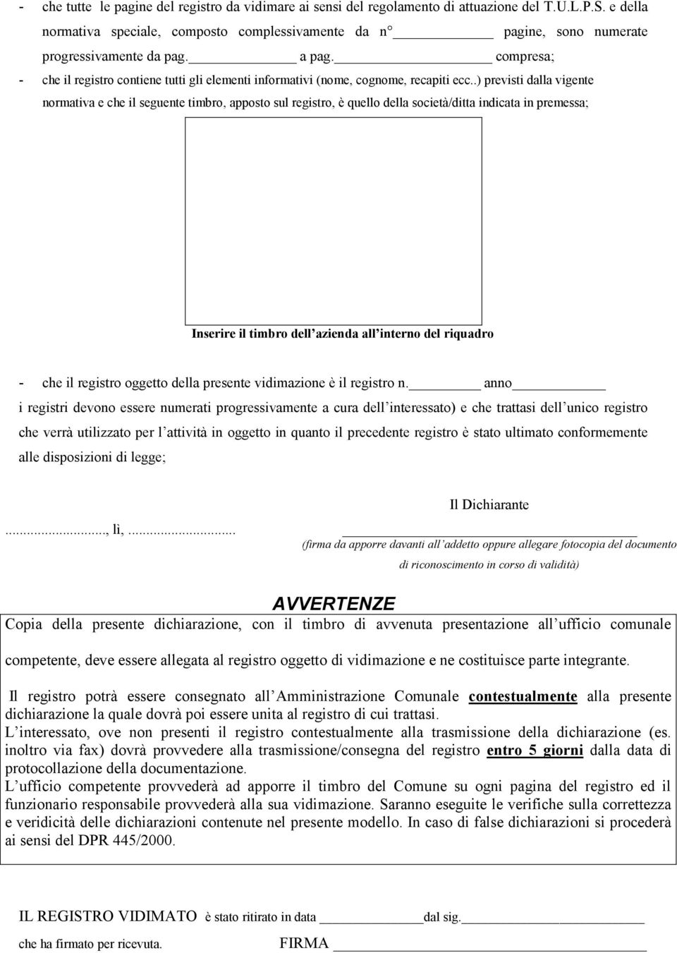 compresa; - che il registro contiene tutti gli elementi informativi (nome, cognome, recapiti ecc.