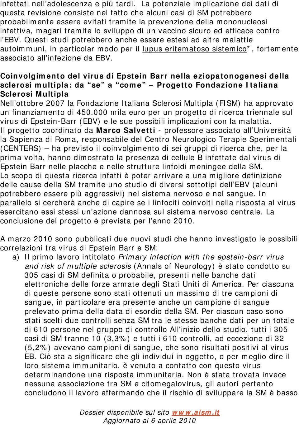 tramite lo sviluppo di un vaccino sicuro ed efficace contro l'ebv.