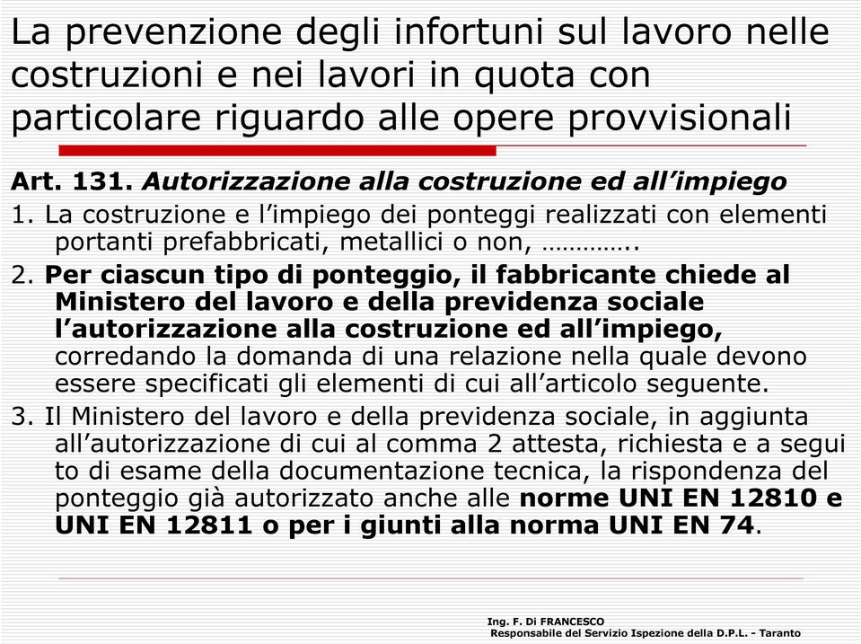 relazione nella quale devono essere specificati gli elementi di cui all articolo seguente. 3.