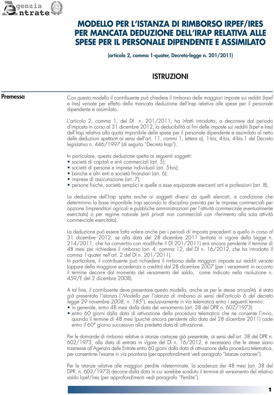 relativa alle spese per il personale dipendente e assimilato. L articolo 2, comma 1, del Dl n.