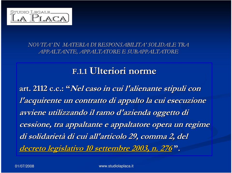 cui esecuzione avviene utilizzando il ramo d'azienda oggetto di cessione, tra