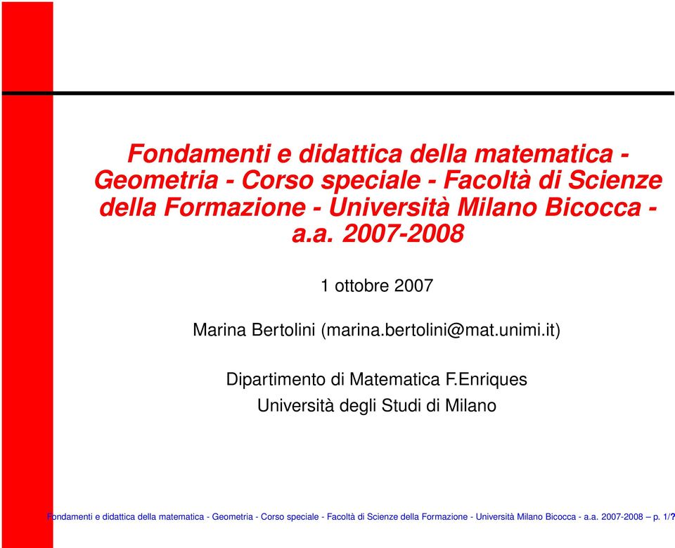 it) Dipartimento di Matematica F.Enriques Università degli Studi di Milano  Università Milano Bicocca - a.a. 2007-2008 p.
