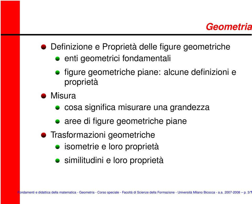 Trasformazioni geometriche isometrie e loro proprietà similitudini e loro proprietà Fondamenti e didattica della