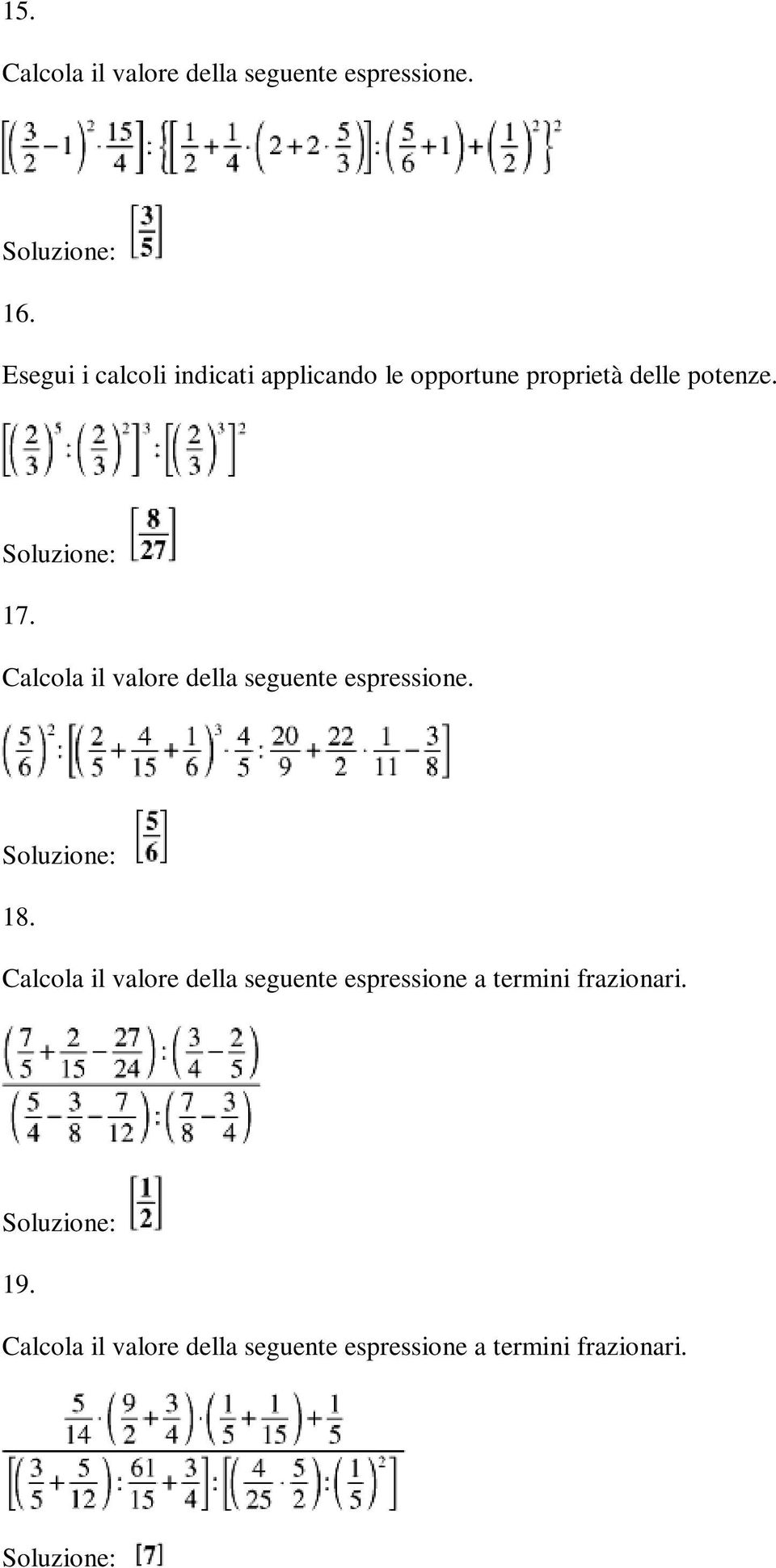 .. Calcola il valore della seguente espressione a