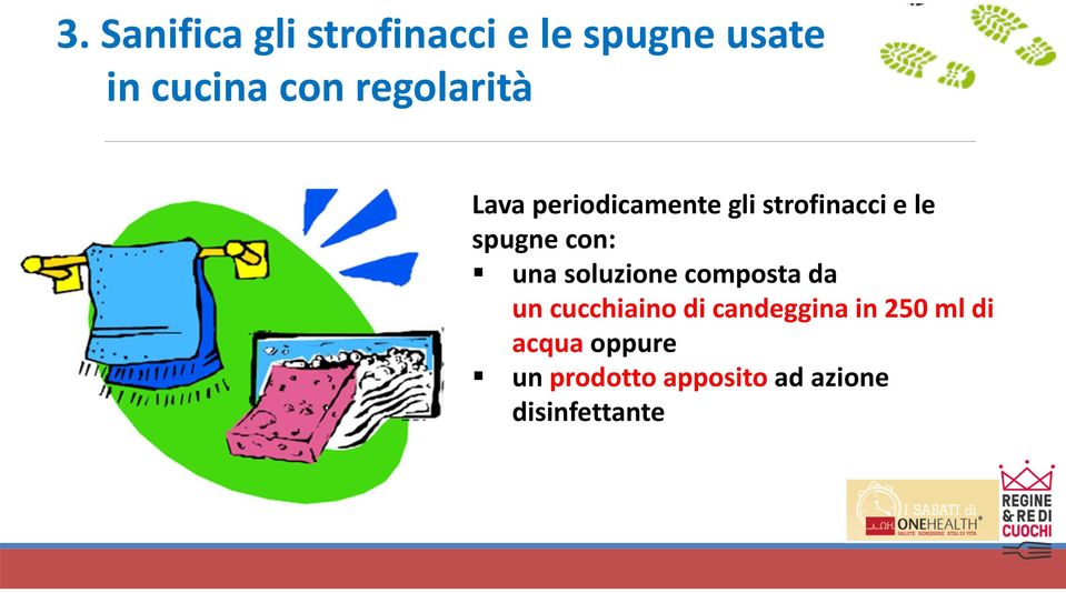 con: una soluzione composta da un cucchiaino di candeggina in