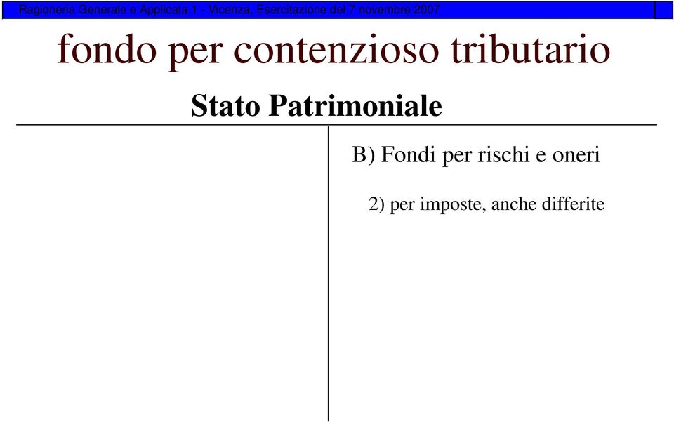 Patrimoniale B) Fondi per