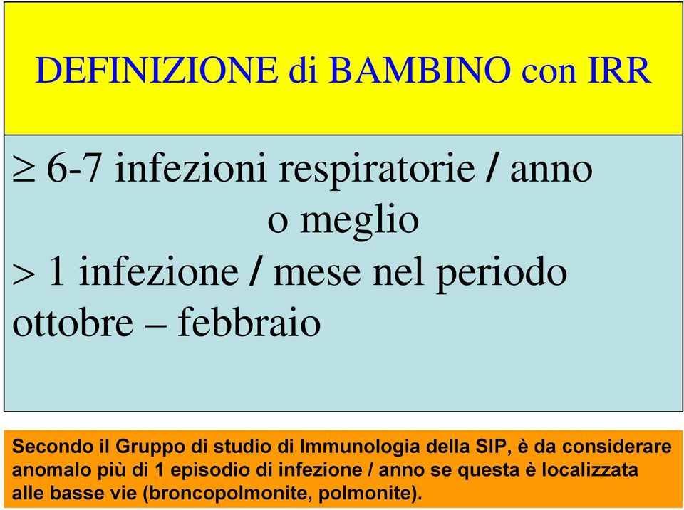 Immunologia della SIP, è da considerare anomalo più di 1 episodio di