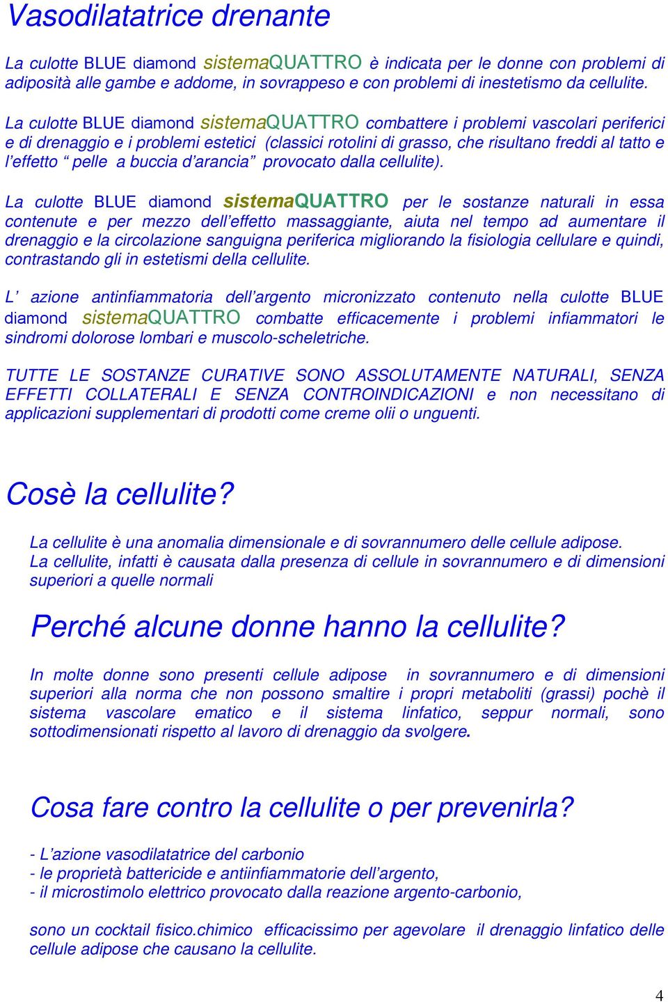 buccia d arancia provocato dalla cellulite).