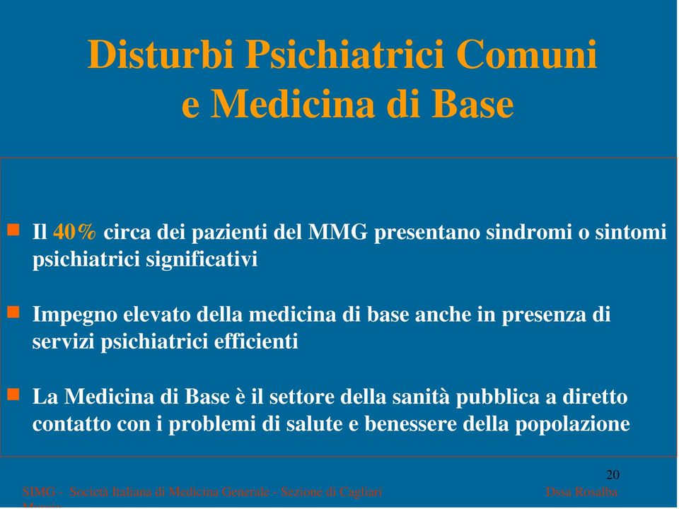 efficienti La Medicina di Base è il settore della sanità pubblica a diretto contatto con i problemi di salute e