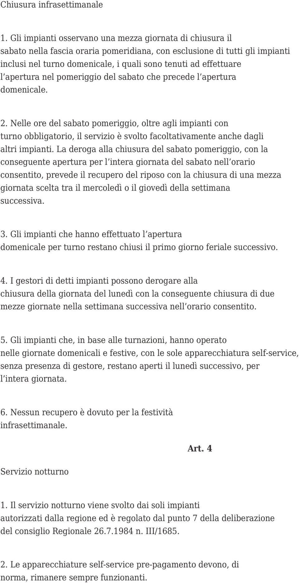 apertura nel pomeriggio del sabato che precede l apertura domenicale. 2.