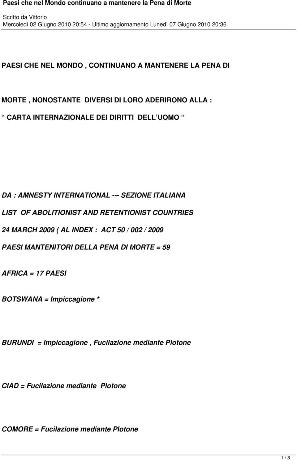 2009 ( AL INDEX : ACT 50 / 002 / 2009 PAESI MANTENITORI DELLA PENA DI MORTE = 59 AFRICA = 17 PAESI BOTSWANA = Impiccagione *