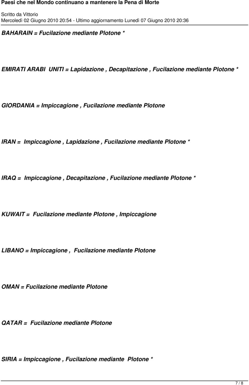 Decapitazione, Fucilazione mediante Plotone * KUWAIT = Fucilazione mediante Plotone, Impiccagione LIBANO = Impiccagione, Fucilazione