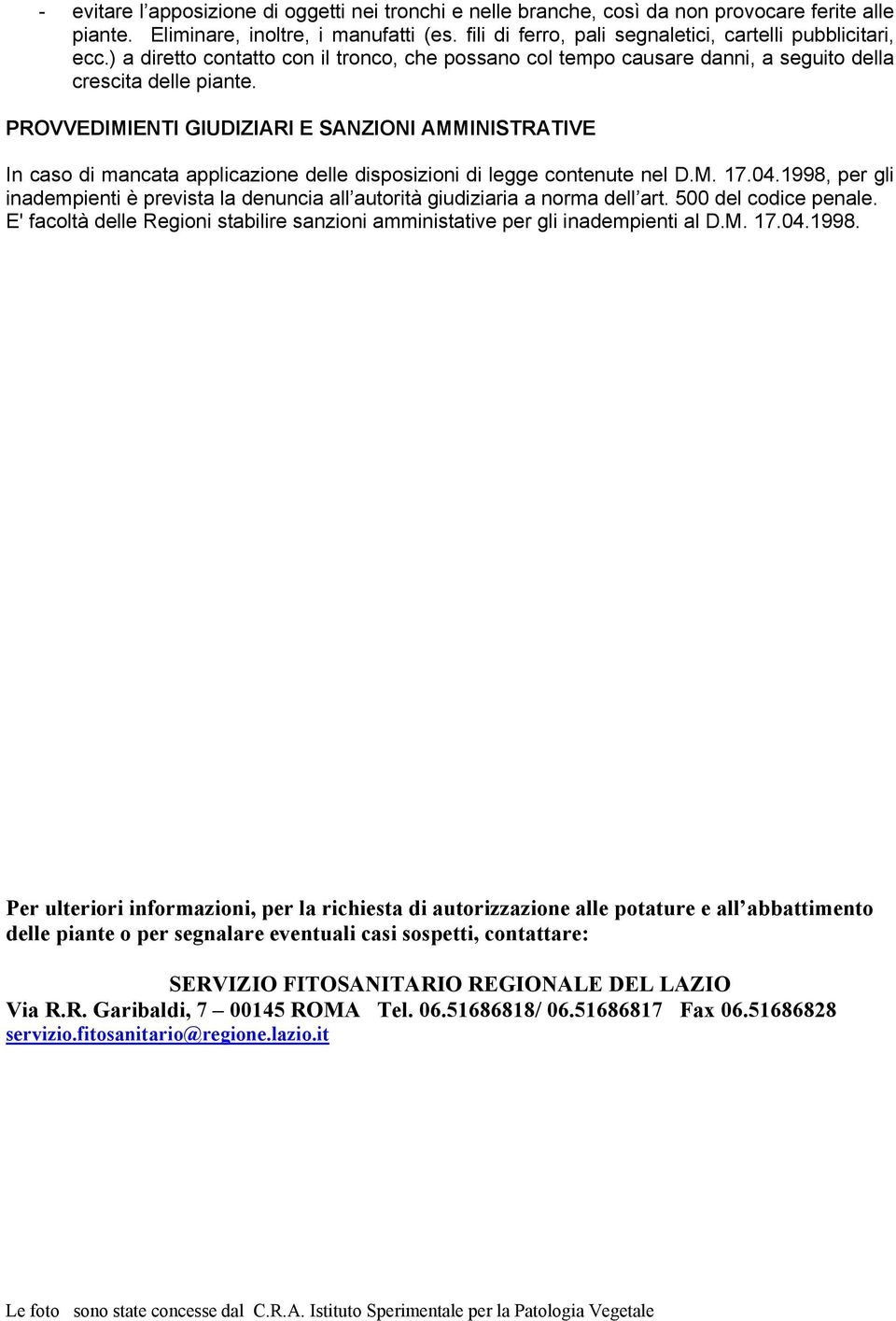 PROVVEDIMIENTI GIUDIZIARI E SANZIONI AMMINISTRATIVE In caso di mancata applicazione delle disposizioni di legge contenute nel D.M. 17.04.