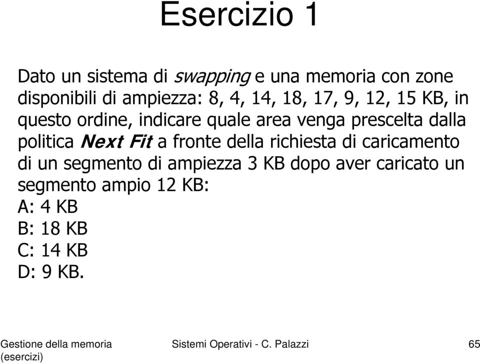 Next Fit a fronte della richiesta di caricamento di un segmento di ampiezza 3 KB dopo aver