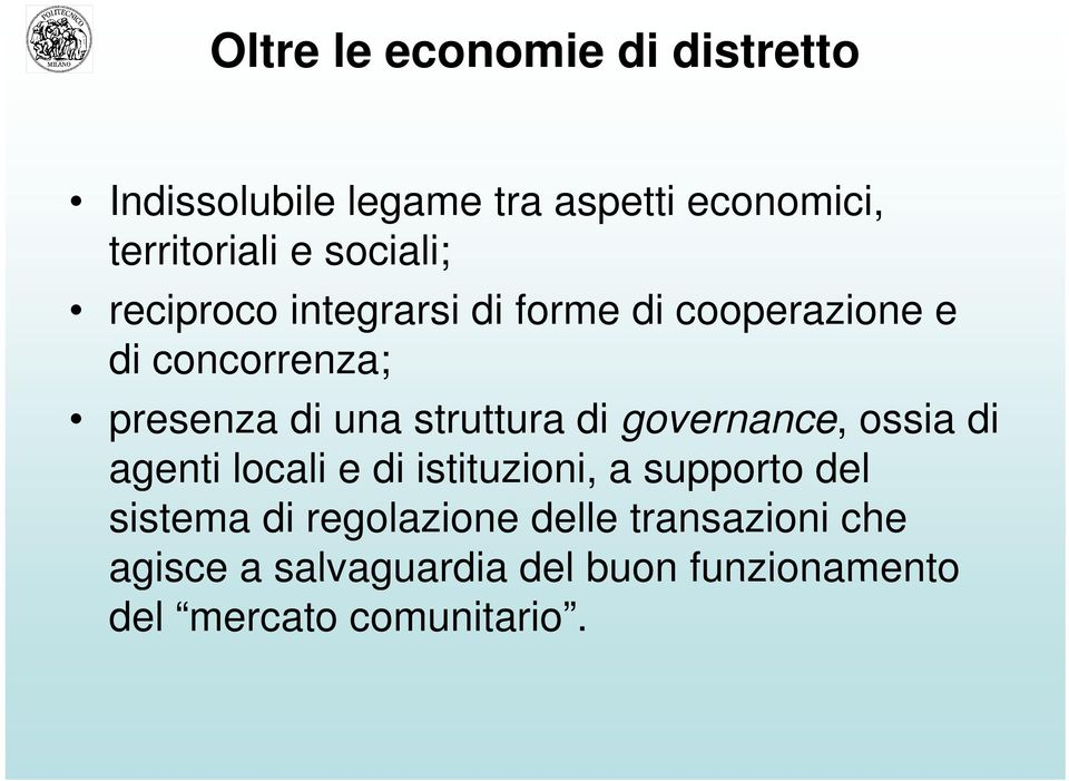 struttura di governance, ossia di agenti locali e di istituzioni, a supporto del sistema di