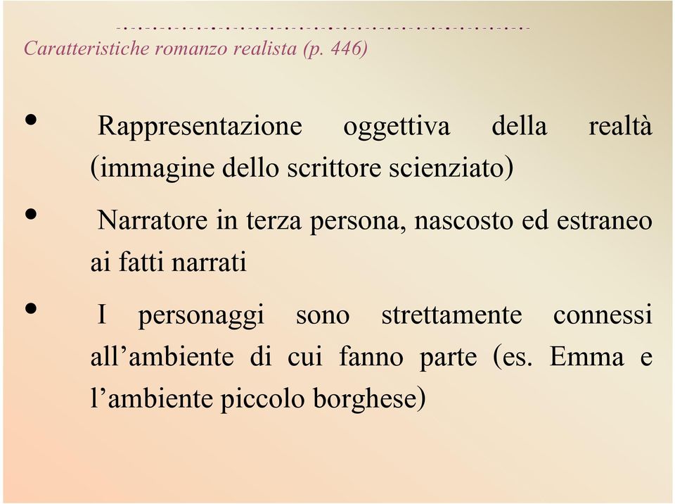 scienziato) Narratore in terza persona, nascosto ed estraneo ai fatti