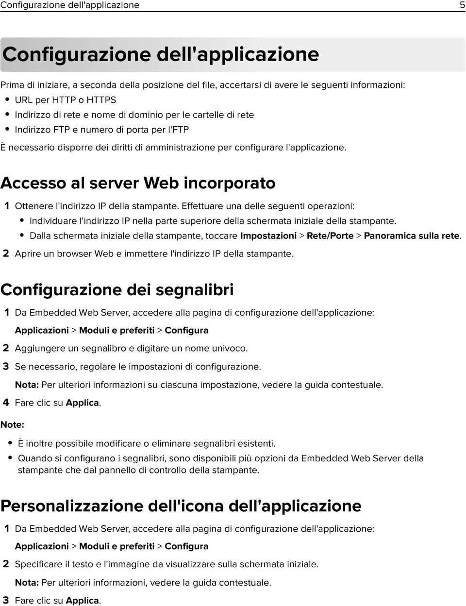 Accesso al server Web incorporato 1 Ottenere l'indirizzo IP della stampante.