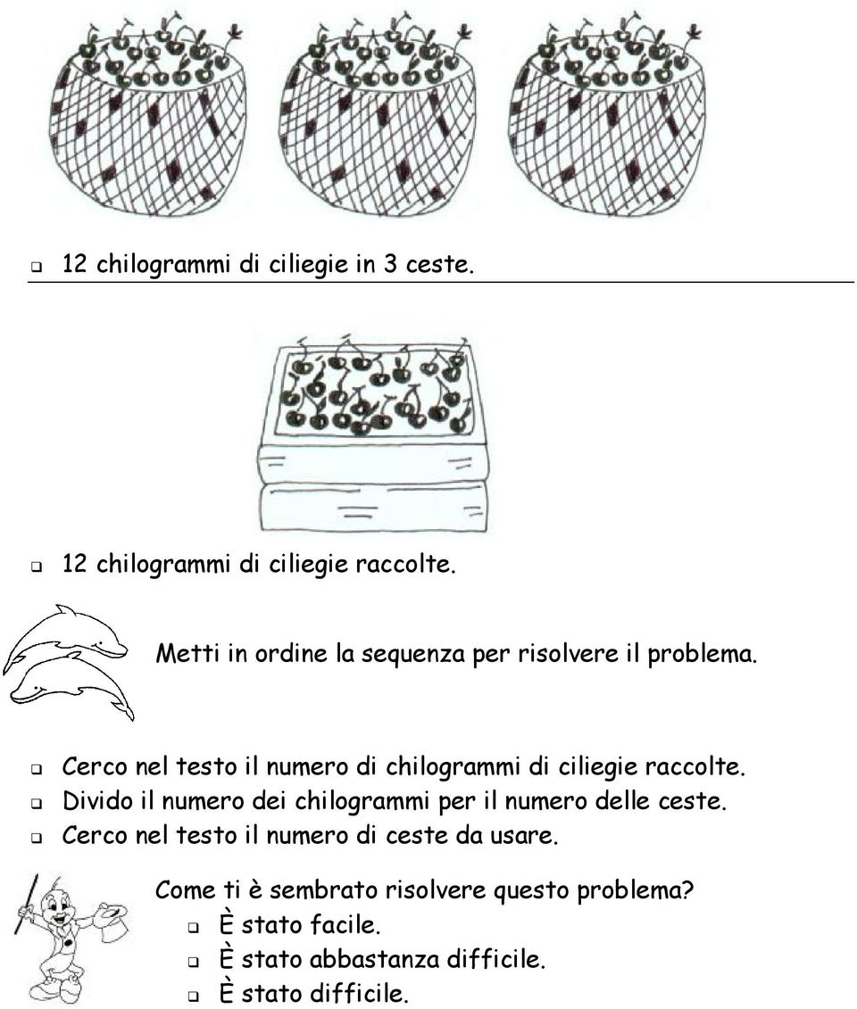 Cerco nel testo il numero di chilogrammi di ciliegie raccolte.