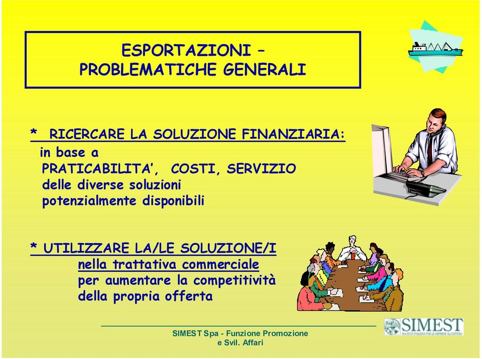 soluzioni potenzialmente disponibili * UTILIZZARE LA/LE SOLUZIONE/I