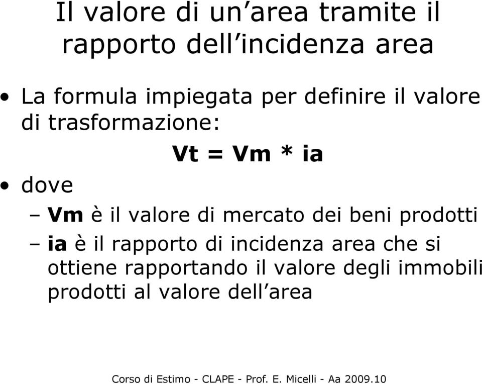 il valore di mercato dei beni prodotti ia è il rapporto di incidenza area