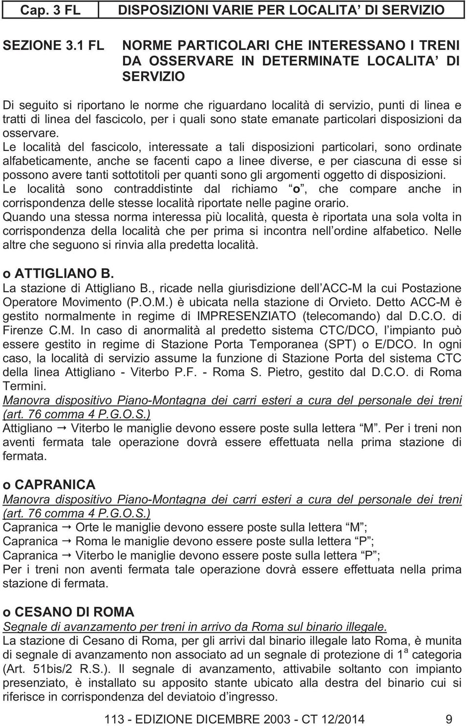 servizio, punti di linea e tratti di linea del fascicolo, per i quali sono state emanate particolari disposizioni da osservare.