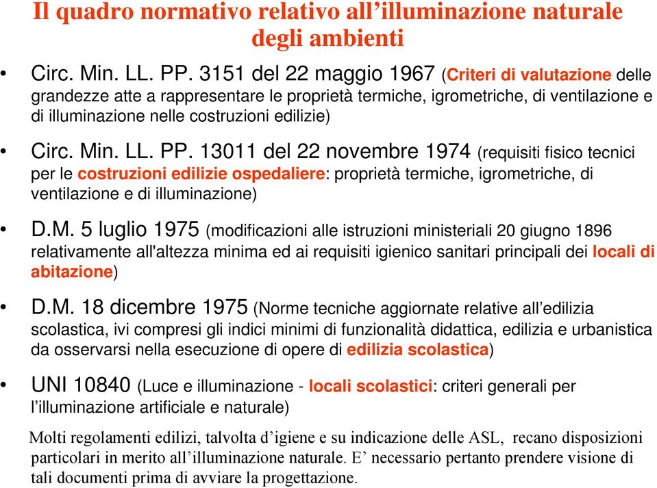 PP. 13011 del 22 novembre 1974 (requisiti fisico tecnici per le costruzioni edilizie ospedaliere: proprietà termiche, igrometriche, di ventilazione e di illuminazione) D.M.