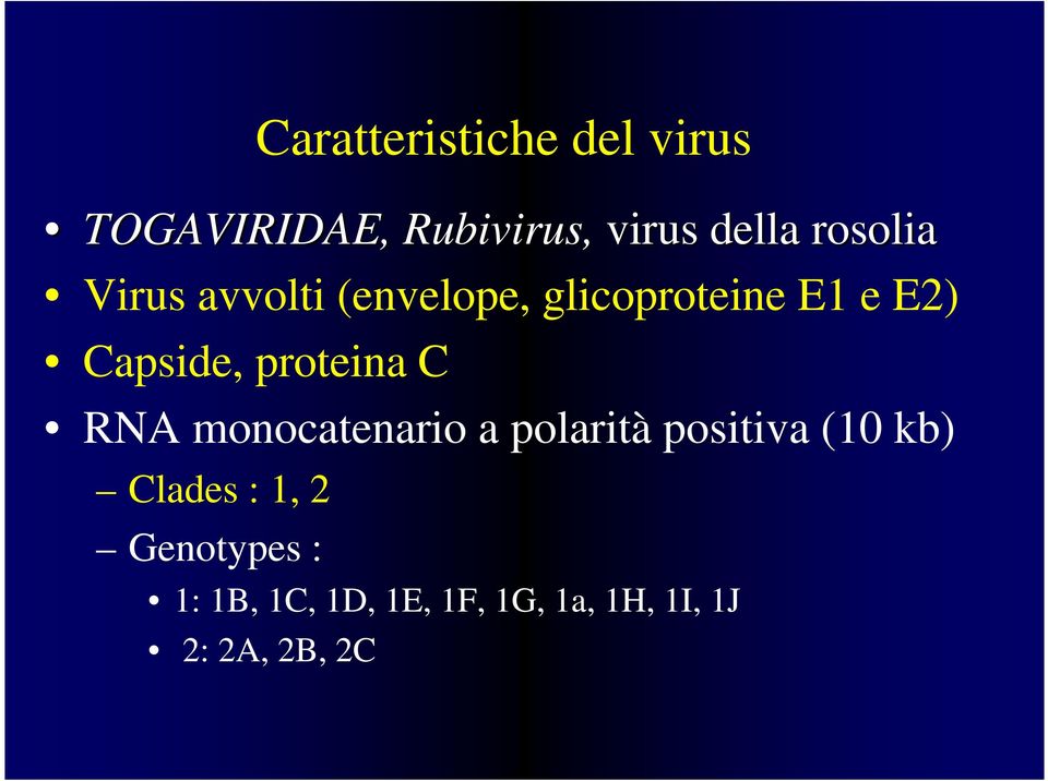proteina C RNA monocatenario a polarità positiva (10 kb) Clades :