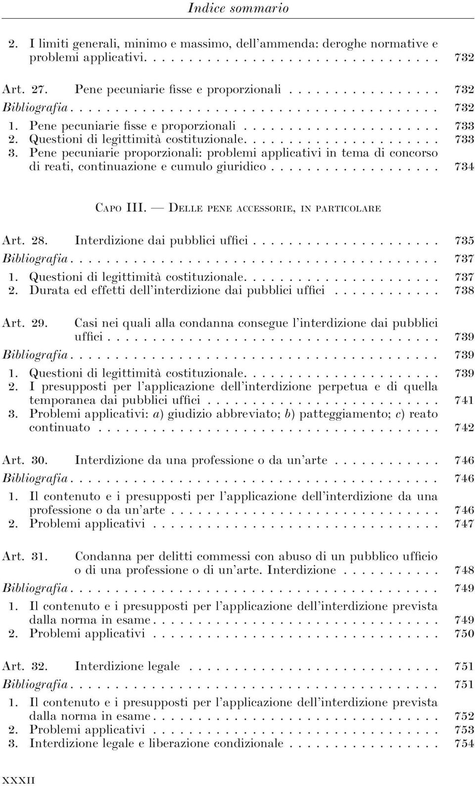 Pene pecuniarie proporzionali: problemi applicativi in tema di concorso di reati, continuazione e cumulo giuridico... 734 CAPO III. DELLE PENE ACCESSORIE, IN PARTICOLARE Art. 28.