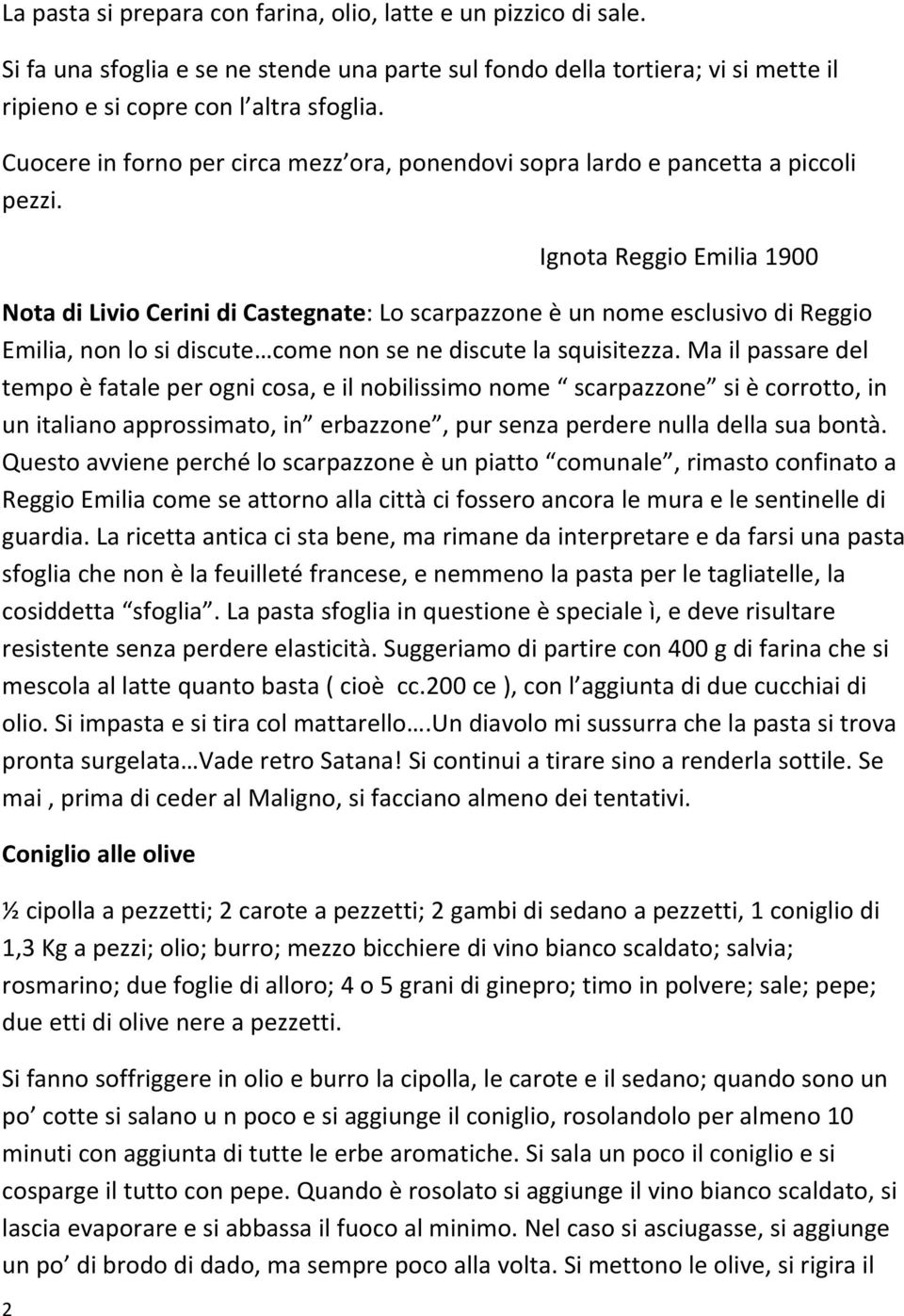 2 Ignota Reggio Emilia 1900 Nota di Livio Cerini di Castegnate: Lo scarpazzone è un nome esclusivo di Reggio Emilia, non lo si discute come non se ne discute la squisitezza.